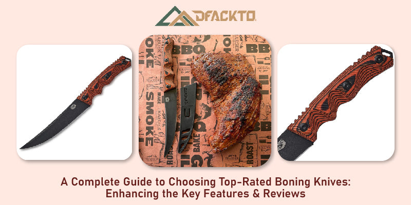 A Complete Guide to Choosing Top-Rated Boning Knives: Enhancing the Key Features & Reviews
