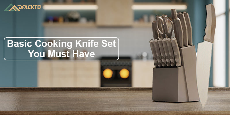 An Expert Guide Basic Cooking Knife Set You Must Have