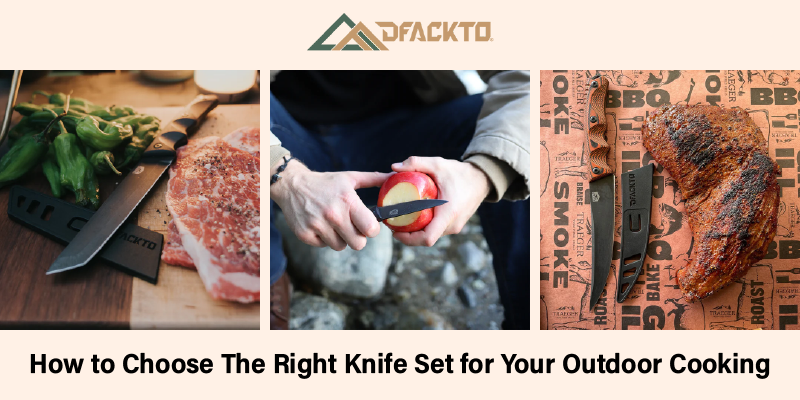 How to Choose The Right Knife Set for Your Outdoor Cooking